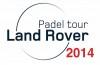 Land Rover Pádel Tour: Un comienzo que nos dejó grandes imágenes