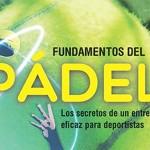 Fundamentos del Pádel, un libro de Sergio Navarro
