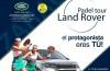 Land Rover Pádel Tour 2015: Zaragoza ya calienta motores ante el inicio de algo más que un simple Circuito