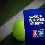 El Manual del Mejor Pádel del Mundo… Grandes lecciones de World Pádel Tour Manual del Mejor Pádel del Mundo