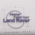 Vídeo: El espíritu y la esencia de Land Rover Pádel Tour Vídeo: El espíritu y la esencia de Land Rover Pádel Tour