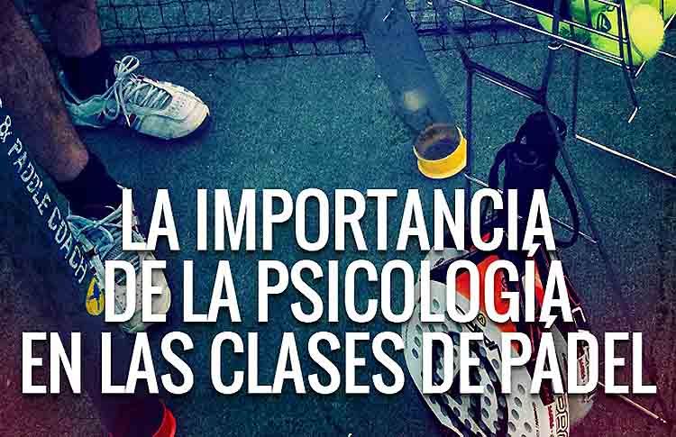 The importance of Psychology in padel classes