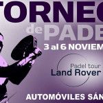 Land Rover Pádel Tour no fallará a su cita con Zaragoza Land Rover Pádel Tour no fallará a su cita con Zaragoza