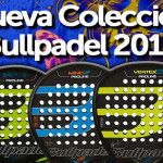 Time2Pádel nos habla de la nueva colección de Bullpadel