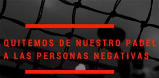 Dejemos fuera de nuestro pádel a las personas negativas