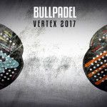 Bullpadel Vertex 2017, a análisis por el equipo de Oferta Pala Pádel