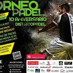Cartel del Torneo de A Tope de Pádel para celebrar el décimo aniversario de Distrito Pádel