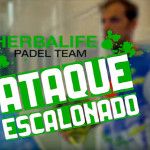 Tutoriales Herbalife Pádel Team: El Ataque Escalonado