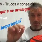 Consejos-trucos de Miguel Sciorilli (XXXIX): Arriesgar o no en los puntos importantes