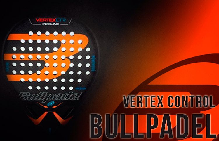 Desde Time2Pádel nos hablan de la nueva Bullpadel Vertex Control 2017