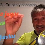 Consejos-trucos de Miguel Sciorilli (43): Cómo jugar voleas profundas