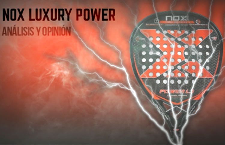 NOX Luxury 2017: potencia y elegancia se dan la mano | Padel World Press 2023