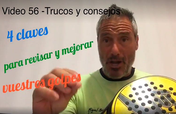 Consejos-trucos de Miguel Sciorilli (55): Claves para revisar y mejorar nuestros golpes