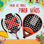 Qué características debe tener las palas de pádel para niños