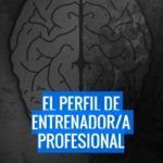 El perfil del entrenador/a profesional, por Óscar Lorenzo