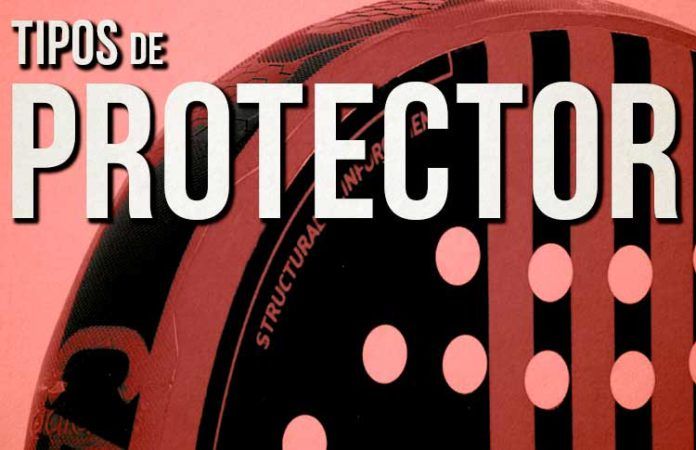 La Guía de Oferta Pala Pádel para elegir la pala perfecta (V): Diferentes tipos de protectores