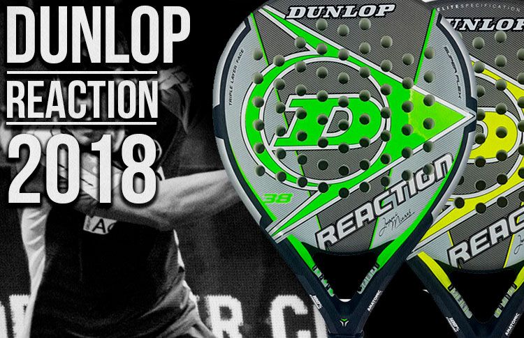 Dunlop Reaction 2018: Vuelve una de las palas predilectas de los aficionados | Padel World Press