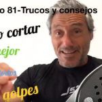 Consejos-Trucos de Miguel Sciorilli (81): Cómo cortar mejor todos los golpes