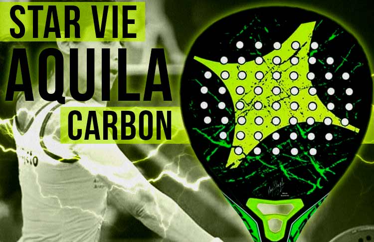 Marca comercial Relajante Buena suerte Las Palas de las Estrellas: StarVie Aquila Carbon, un relámpago para Majo  Sánchez Alayeto | Padel World Press 2023