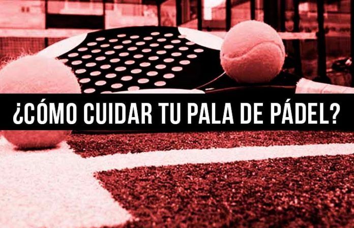 cuidados una pala de pádel