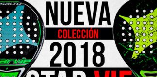 Colección StarVie 2018: Sus nueva palas ya iluminan a los aficionados