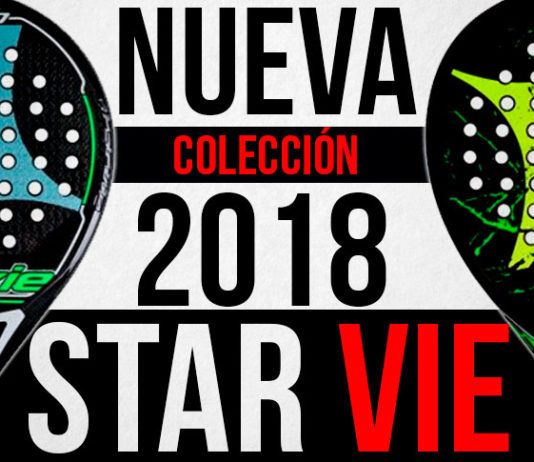 Col·lecció StarVie 2018: Les seves nova pales ja il·luminen els aficionats