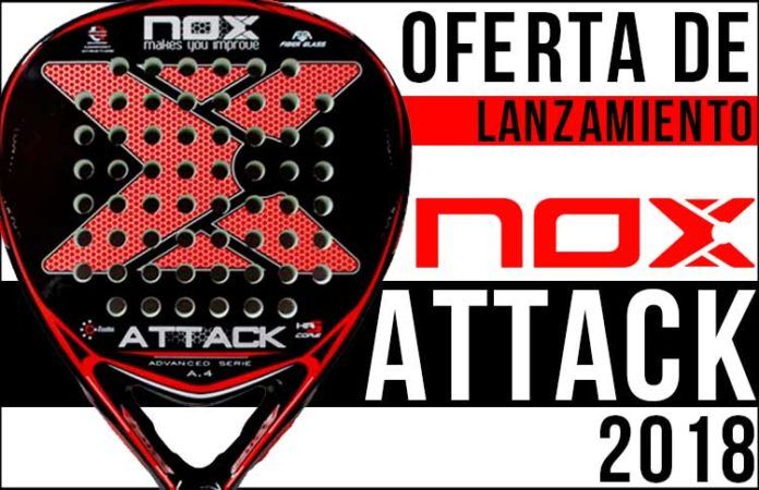 NOX Attack 2018: Una pala exclusiva a un precio inigualable . Gran oportunidad para los jugadores de pádel