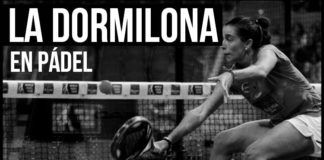 La Técnica del Pádel: La Dormilona