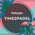 Las rebajas de verano llegan a Time2Padel Las rebajas de verano llegan a Time2Padel