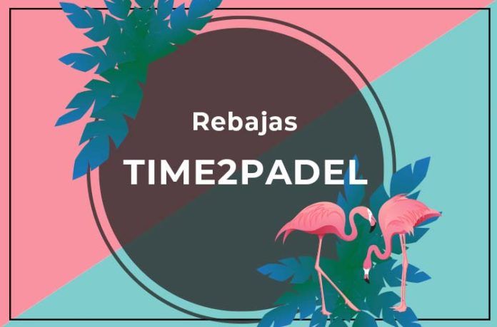 Las rebajas de verano llegan a Time2Padel