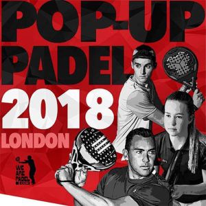 Pop-Up Padel 2018 London: Un gran evento en el corazon de Londres