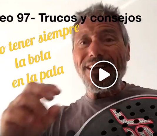 Consejos-Trucos de Miguel Sciorilli (97): Tener la pelota en la pala