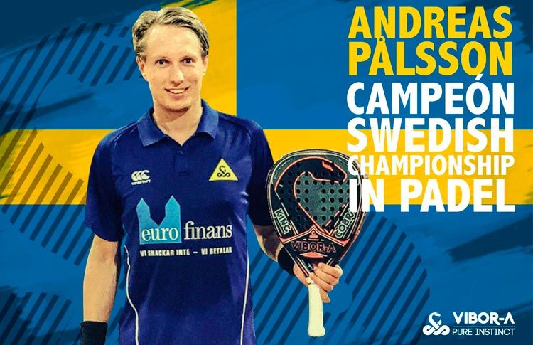 Vibor-A its mark in Sweden: Andreas Palsson, 2018 National Champion | Padel World Press 2022