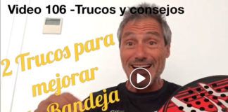 Consejos-Trucos de Miguel Sciorilli (106): Dos sugerencias para mejorar la bandeja