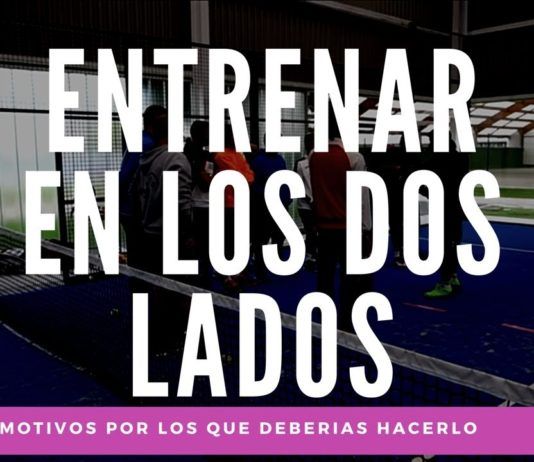 ‘Mejora tu Pádel’: 6 motivos para entrenar en los dos lados