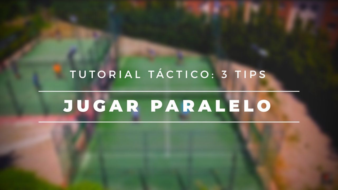 ‘Mejora tu Pádel’: 3 tips jugar en paralelo