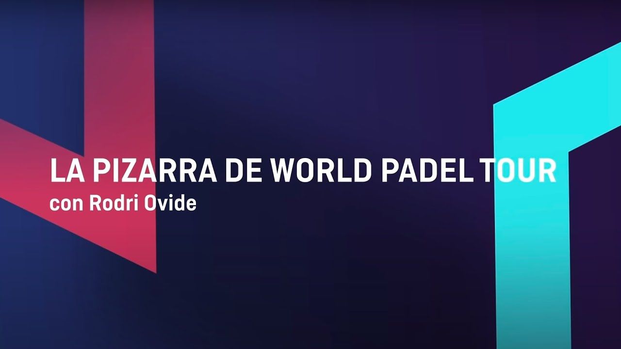 La pizarra de World Padel Tour: capítulo II