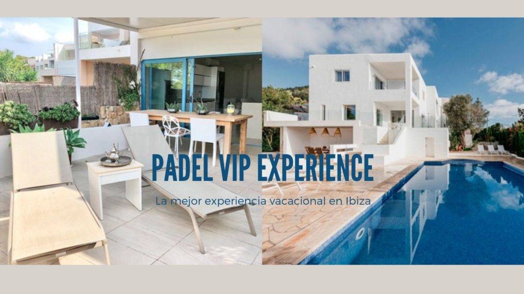 Padel Vip Experience Ibiza: o melhor plano para este verão